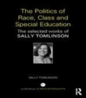 Image for The politics of race, class and special education: the selected works of Sally Tomlinson.