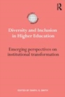 Image for Diversity and inclusion in higher education: emerging perspectives on institutional transformation