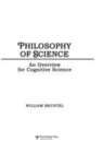 Image for Philosophy of Science: An Overview for Cognitive Science