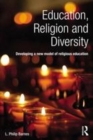 Image for Education, religion and diversity: developing a new model of religious education