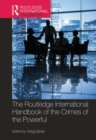 Image for The Routledge international handbook of the crimes of the powerful