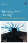 Image for Thinking with feeling: fostering productive thought in the classroom