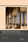 Image for High value manufacturing: advanced research in virtual and rapid prototyping : proceedings of the 6th International Conference on Advanced Research and Rapid Prototyping, Leiria, Portugal, 1-5 October, 2013