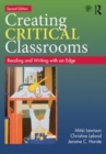 Image for Creating critical classrooms: reading and writing with an edge