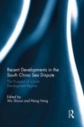 Image for Recent developments in the South China Sea dispute: the prospect of a joint development regime
