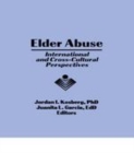 Image for Elder abuse: international and cross-cultural perspectives