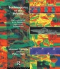 Image for Technopoles of the World: The Making of 21st Century Industrial Complexes