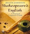 Image for Shakespeare&#39;s English: a practical linguistic guide