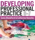 Image for Developing professional practice.: (0-7)