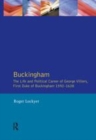 Image for Buckingham: the life and political career of George Villiers, First Duke of Buckingham, 1592-1628