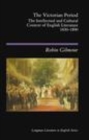 Image for The Victorian Period: The Intellectual and Cultural Context of English Literature, 1830 - 1890