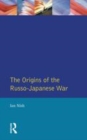 Image for The origins of the Russo-Japanese War