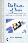 Image for The power of tests: a critical perspective on the uses of language tests.