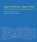 Image for Ages of woman, ages of man: sources in European social history, 1400-1750