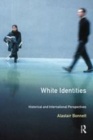 Image for White identities  : historical and international perspectives
