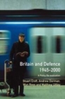 Image for Britain and defence, 1945-2000: a policy re-evaluation