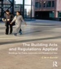 Image for The Building Acts and Regulations applied.: (Buildings for public assembly and residential use)