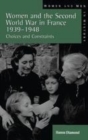 Image for Women and the Second World War in France, 1939-1948: Choices and Constraints