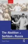 Image for The abolition of serfdom in Russia, 1762-1907