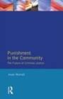 Image for Punishment in the community: the future of criminal justice
