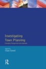 Image for Investigating town planning: changing perspectives and agendas