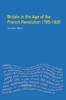 Image for Britain in the age of the French Revolution, 1785-1820