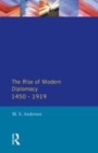 Image for The rise of modern diplomacy 1450-1919