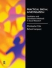 Image for Practical social investigation: qualitative and quantitative methods in social research