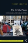 Image for The empty place: democracy and public space