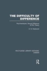 Image for The difficulty of difference: psychoanalysis, sexual difference and film theory