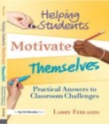 Image for Helping students motivate themselves: practical answers to classroom challenges