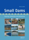 Image for Small Dams: Planning, Construction, and Maintenance