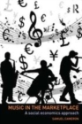 Image for Music in the marketplace: a social economics approach