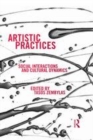 Image for Artistic practices: social interactions and cultural dynamics