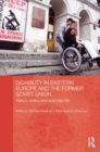 Image for Disability in Eastern Europe and the Former Soviet Union: History, Policy and Everyday Life