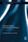 Image for National identity and educational reform: contested classrooms