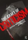 Image for The craft of media criticism: critical media studies in practice