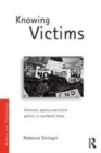 Image for Knowing Victims: Feminism, agency and victim politics in neoliberal times