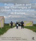 Image for Public space and the challenge of urban transformation in Europe