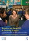 Image for Small-scale research in primary schools: a reader for learning and professional development
