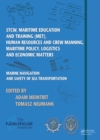 Image for Marine navigation and safety of sea transportation.: (STCW, maritime education and training (MET), human resources and crew manning, maritime policy, logistics and economic matters)
