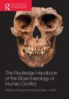Image for The Routledge handbook of the bioarchaeology of human conflict