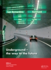 Image for Underground - the way to the future: proceedings of the World Tunnel Congress, Geneva, Switzerland, May 31-June 7, 2013
