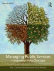 Image for Managing public services: implementing changes : a thoughtful approach to the practice of management