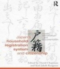 Image for Citizenship and Japan&#39;s household registration system: the state and social control