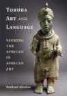 Image for Yoruba art and language: seeking the African in African art