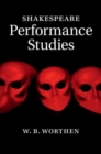 Image for Shakespeare performance studies [electronic resource] /  W.B. Worthen. 