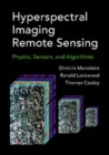 Image for Hyperspectral Imaging Remote Sensing: Physics, Sensors, and Algorithms