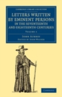 Image for Letters Written by Eminent Persons in the Seventeenth and Eighteenth Centuries: Volume 1: To Which Are Added, Hearne&#39;s Journeys to Reading, and to Whaddon Hall, the Seat of Browne Willis, Esq., and Lives of Eminent Men