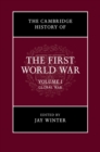 Image for Cambridge History of the First World War: Volume 1, Global War : Volume I,